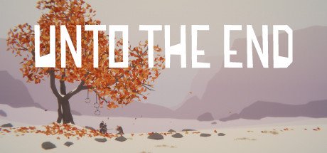 Unto The End