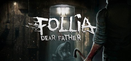 Follia Dear father