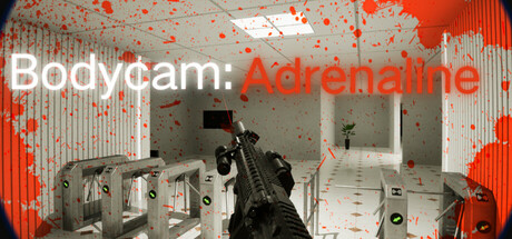 Bodycam: Adrenaline