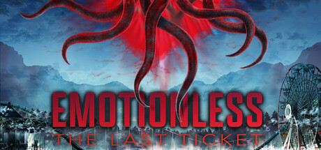 EMOTIONLESS: The Last Ticket