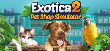 Exotica 2: Pet Shop Simulator