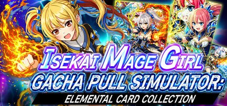 Isekai Mage Girl Gacha Pull Simulator: Elemental Card Collection