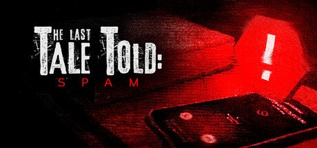 The Last Tale Told: Spam